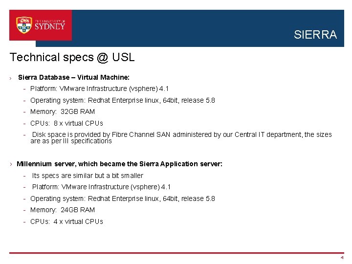 SIERRA Technical specs @ USL › Sierra Database – Virtual Machine: - Platform: VMware