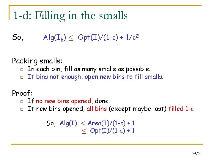 1 -d: Filling in the smalls So, Alg(Ib) · Opt(I)/(1 - ) + 1/