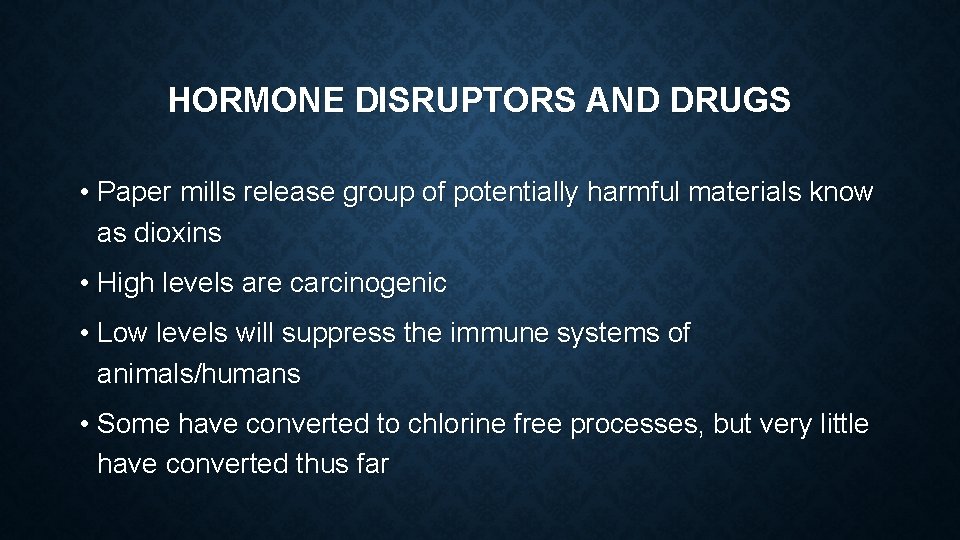 HORMONE DISRUPTORS AND DRUGS • Paper mills release group of potentially harmful materials know