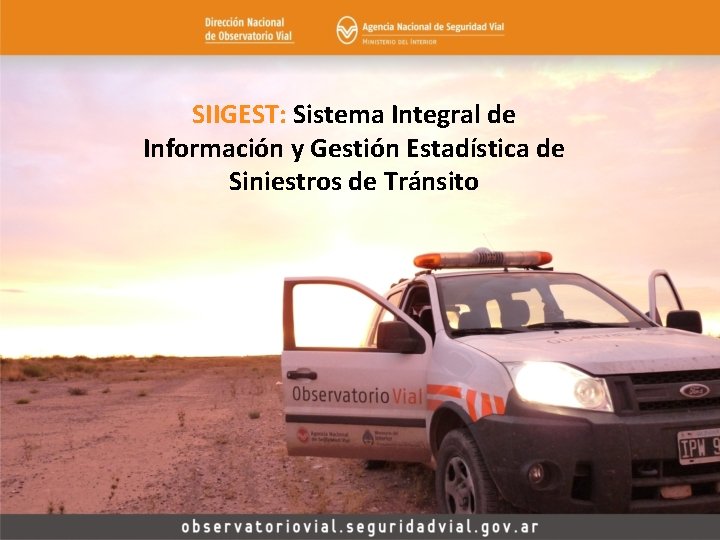 SIIGEST: Sistema Integral de Información y Gestión Estadística de Siniestros de Tránsito 