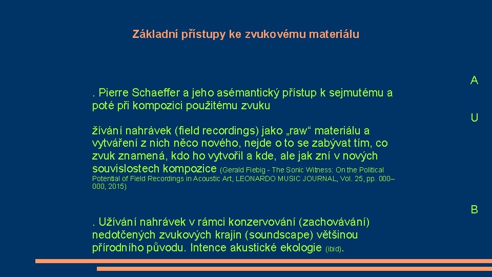 Základní přístupy ke zvukovému materiálu A. Pierre Schaeffer a jeho asémantický přístup k sejmutému