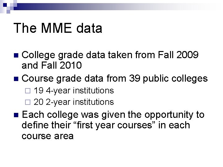 The MME data College grade data taken from Fall 2009 and Fall 2010 n
