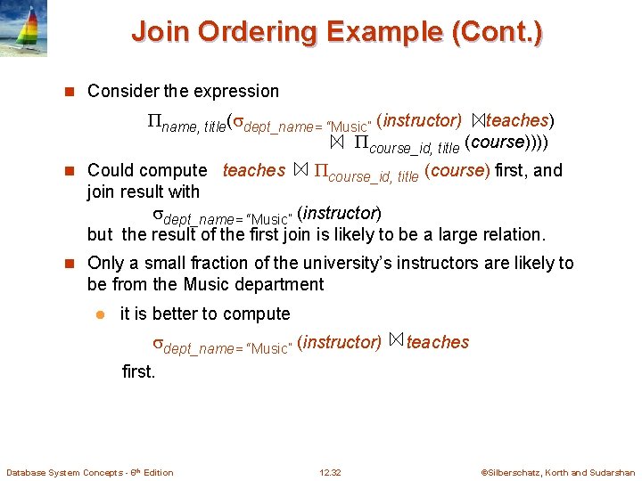Join Ordering Example (Cont. ) n Consider the expression name, title( dept_name= “Music” (instructor)
