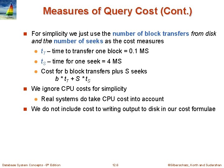 Measures of Query Cost (Cont. ) n For simplicity we just use the number