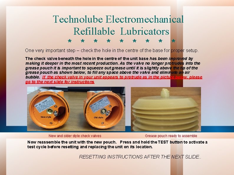 Technolube Electromechanical Refillable Lubricators * * * * * One very important step –