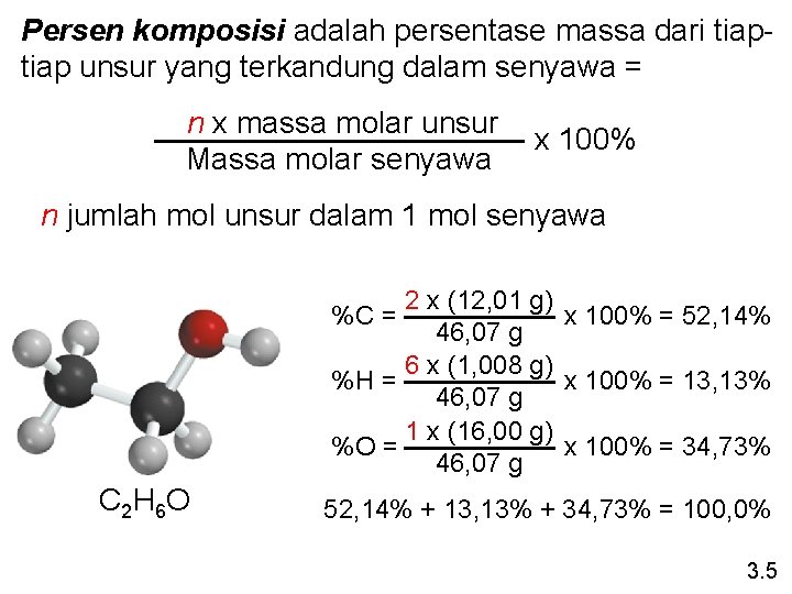 Persen komposisi adalah persentase massa dari tiap unsur yang terkandung dalam senyawa = n