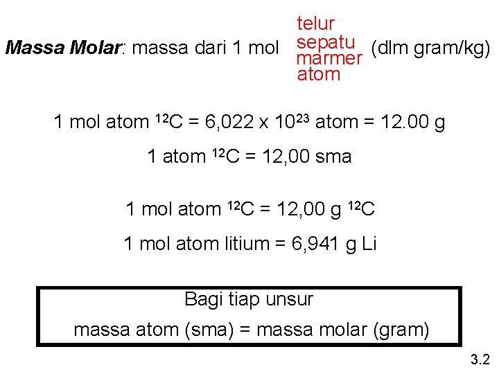 telur Massa Molar: massa dari 1 mol sepatu (dlm gram/kg) marmer atom 1 mol