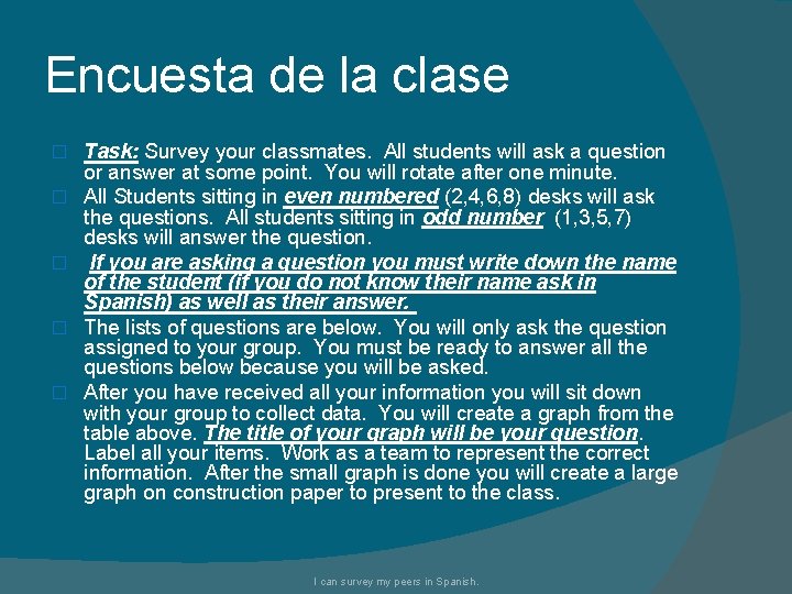 Encuesta de la clase � � � Task: Survey your classmates. All students will