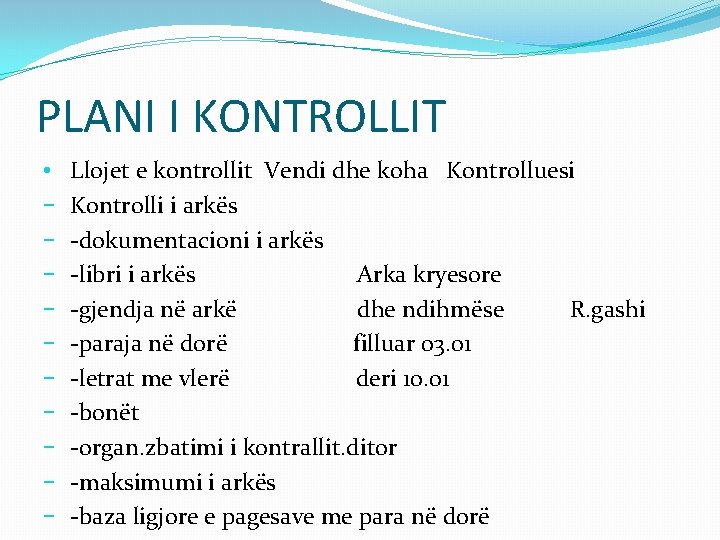 PLANI I KONTROLLIT • − − − − − Llojet e kontrollit Vendi dhe