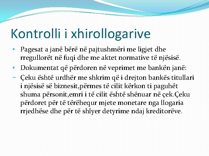 Kontrolli i xhirollogarive • Pagesat a janë bërë në pajtushmëri me ligjet dhe rregullorët