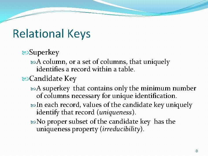 Relational Keys Superkey A column, or a set of columns, that uniquely identifies a Relational Keys Superkey A column, or a set of columns, that uniquely identifies a