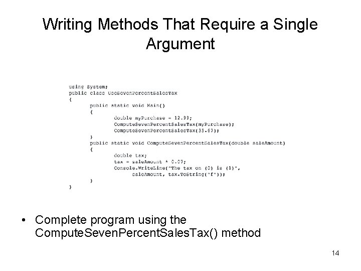 Writing Methods That Require a Single Argument • Complete program using the Compute. Seven.