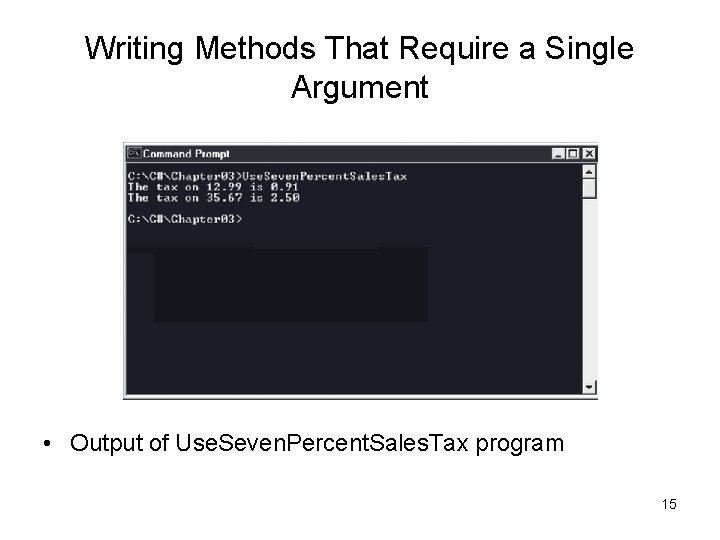 Writing Methods That Require a Single Argument • Output of Use. Seven. Percent. Sales.