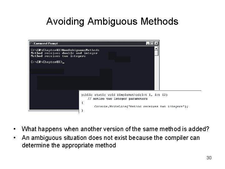 Avoiding Ambiguous Methods • What happens when another version of the same method is