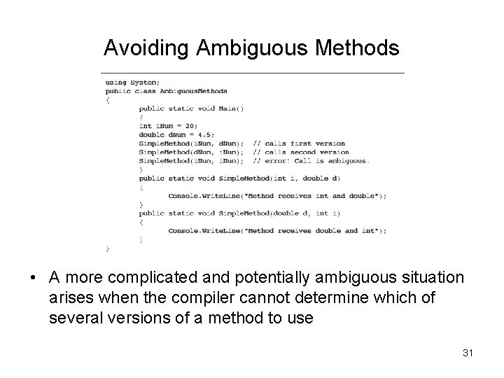 Avoiding Ambiguous Methods • A more complicated and potentially ambiguous situation arises when the