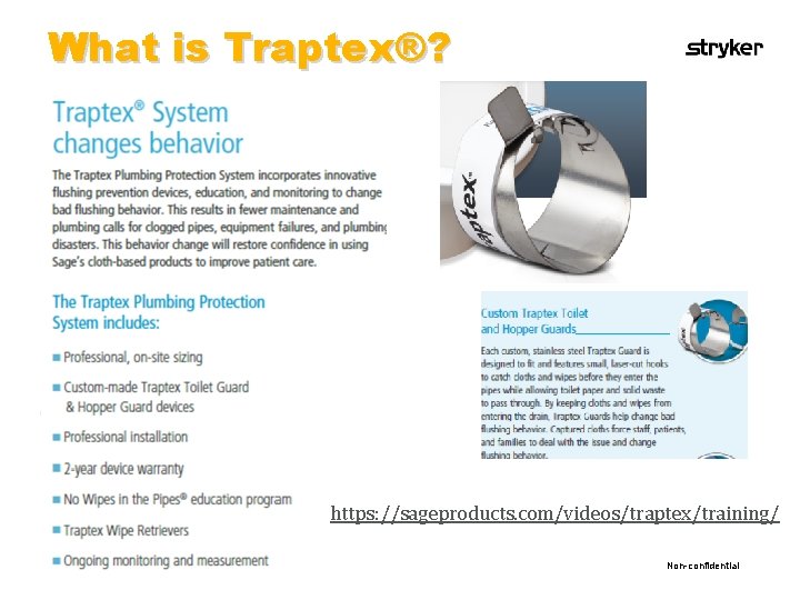 What is Traptex®? https: //sageproducts. com/videos/traptex/training/ Non-confidential 