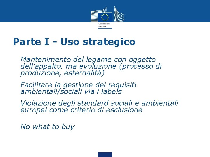 Parte I - Uso strategico • Mantenimento del legame con oggetto dell’appalto, ma evoluzione