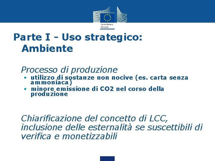 Parte I - Uso strategico: Ambiente • Processo di produzione • utilizzo di sostanze