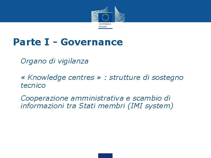 Parte I - Governance • Organo di vigilanza • « Knowledge centres » :