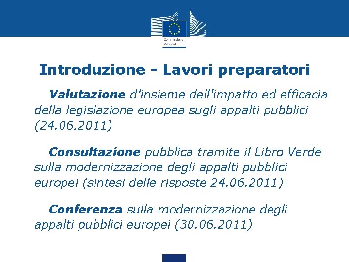 Introduzione - Lavori preparatori • Valutazione d'insieme dell'impatto ed efficacia della legislazione europea sugli