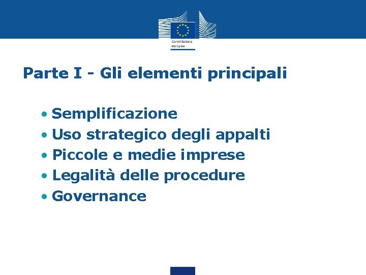 Parte I - Gli elementi principali • Semplificazione • Uso strategico degli appalti •