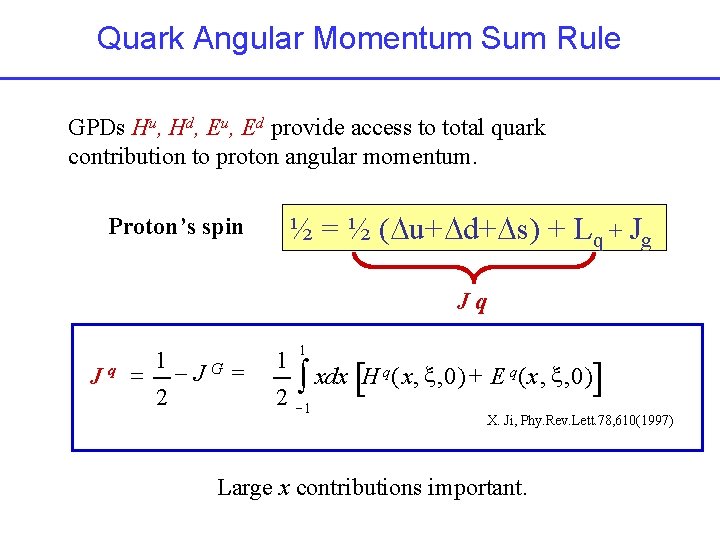 Quark Angular Momentum Sum Rule GPDs Hu, Hd, Eu, Ed provide access to total
