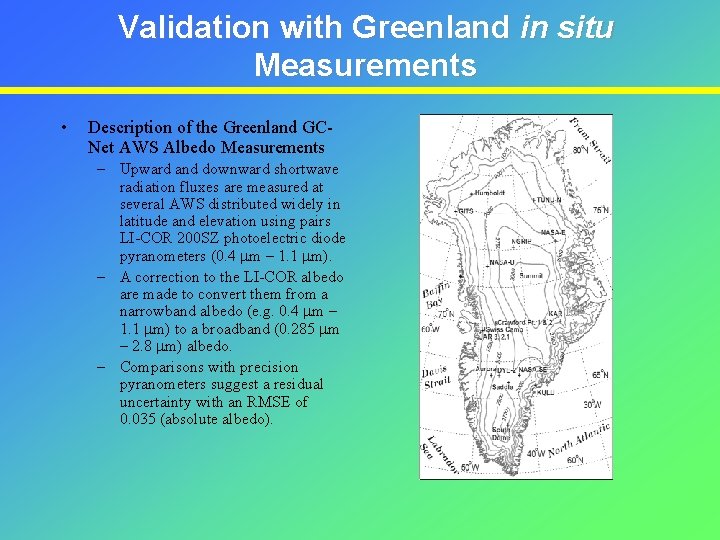 Validation with Greenland in situ Measurements • Description of the Greenland GCNet AWS Albedo