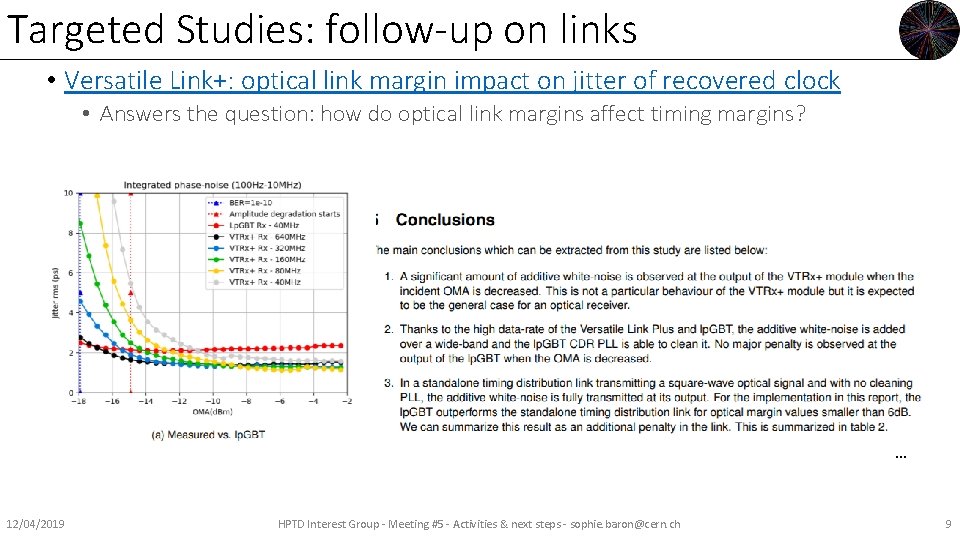 Targeted Studies: follow-up on links • Versatile Link+: optical link margin impact on jitter