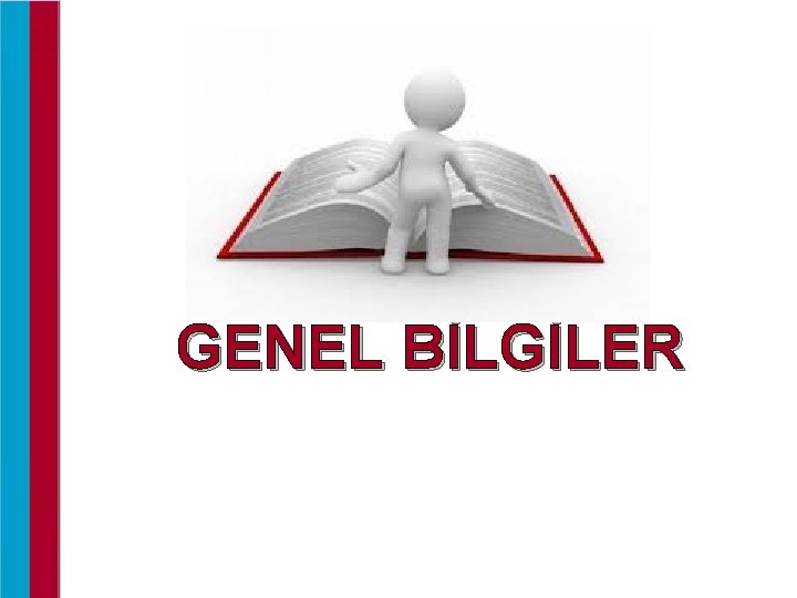 GENEL BİLGİLER 