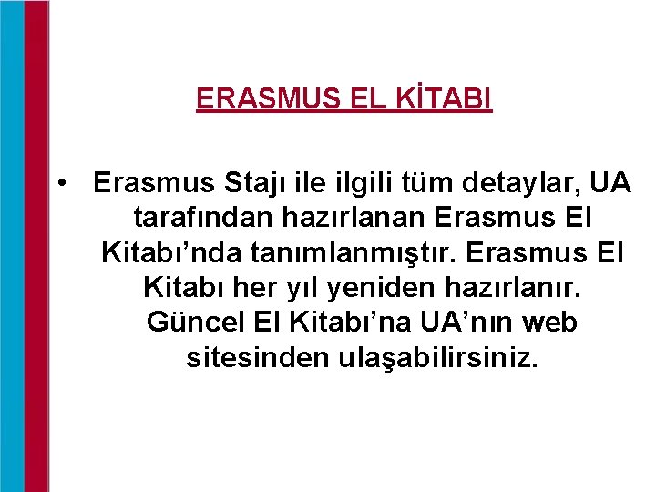 ERASMUS EL KİTABI • Erasmus Stajı ile ilgili tüm detaylar, UA tarafından hazırlanan Erasmus