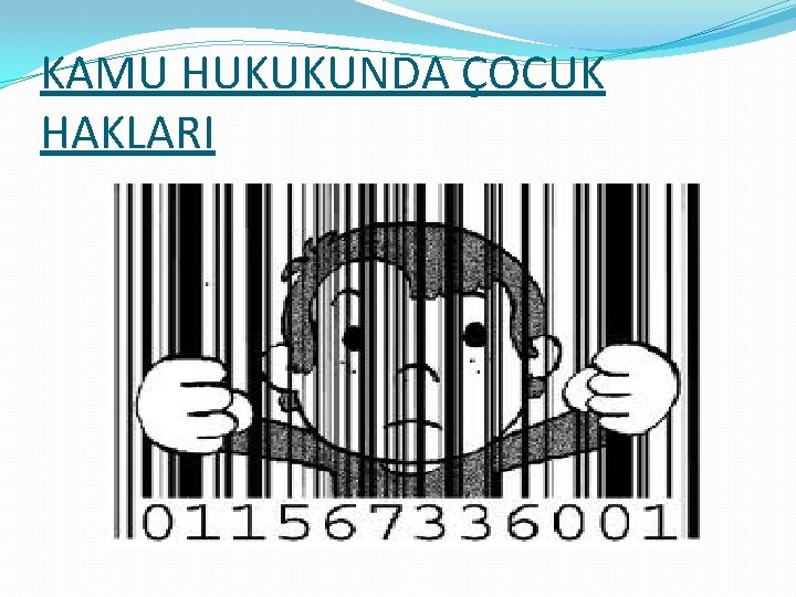 KAMU HUKUKUNDA ÇOCUK HAKLARI 