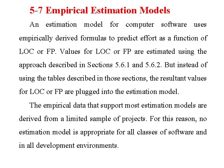 5 -7 Empirical Estimation Models An estimation model for computer software uses empirically derived