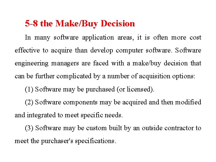 5 -8 the Make/Buy Decision In many software application areas, it is often more