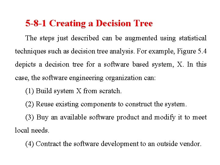5 -8 -1 Creating a Decision Tree The steps just described can be augmented