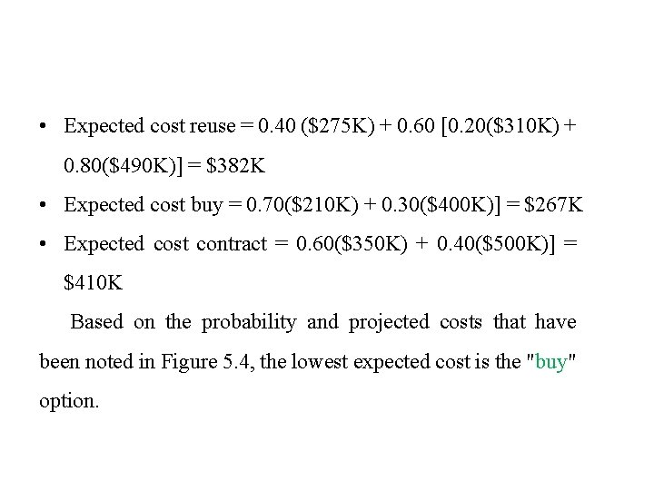  • Expected cost reuse = 0. 40 ($275 K) + 0. 60 [0.