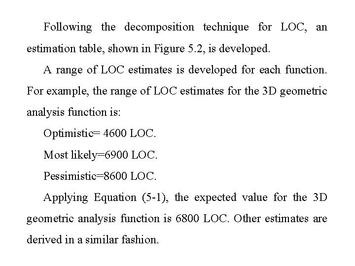 Following the decomposition technique for LOC, an estimation table, shown in Figure 5. 2,
