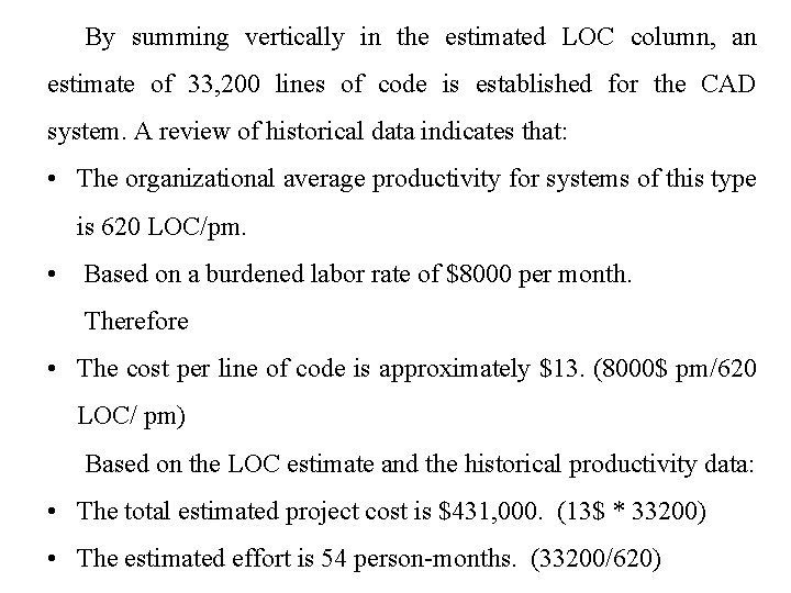 By summing vertically in the estimated LOC column, an estimate of 33, 200 lines