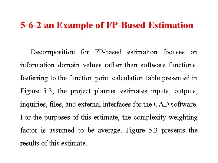5 -6 -2 an Example of FP-Based Estimation Decomposition for FP-based estimation focuses on
