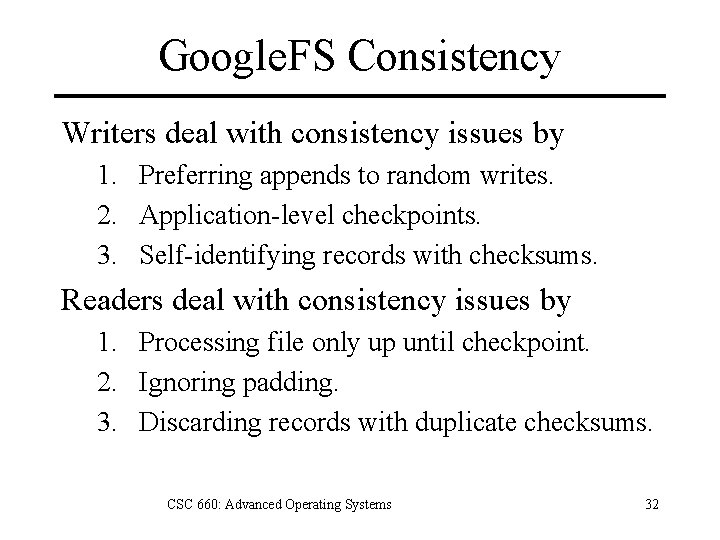 Google. FS Consistency Writers deal with consistency issues by 1. Preferring appends to random