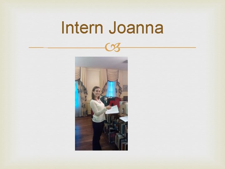 Intern Joanna 