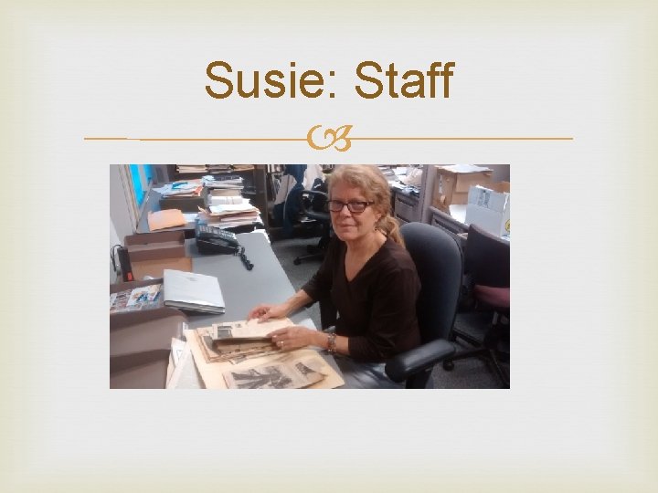Susie: Staff 