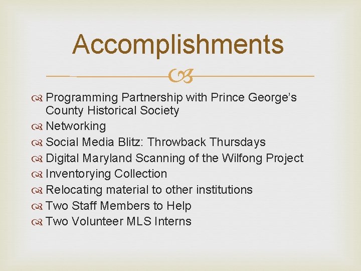 Accomplishments Programming Partnership with Prince George’s County Historical Society Networking Social Media Blitz: Throwback
