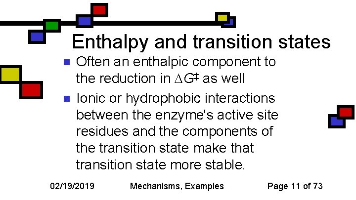 Enthalpy and transition states n n Often an enthalpic component to the reduction in