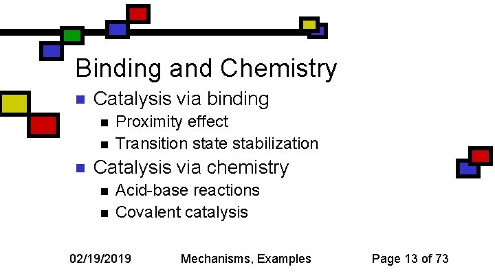 Binding and Chemistry n Catalysis via binding n n n Proximity effect Transition state