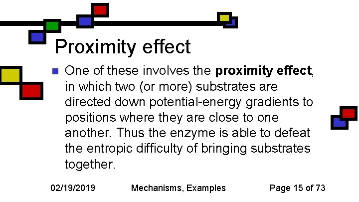 Proximity effect n One of these involves the proximity effect, in which two (or