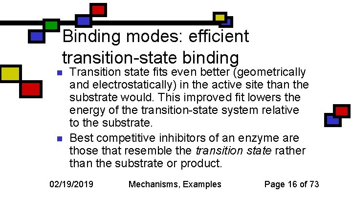 Binding modes: efficient transition-state binding n n Transition state fits even better (geometrically and