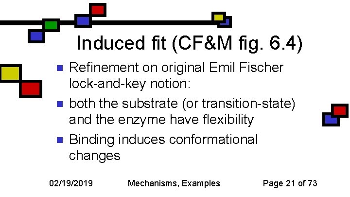 Induced fit (CF&M fig. 6. 4) n n n Refinement on original Emil Fischer