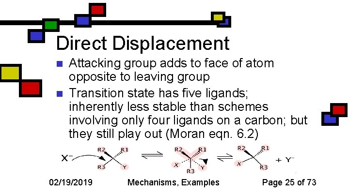 Direct Displacement n n Attacking group adds to face of atom opposite to leaving