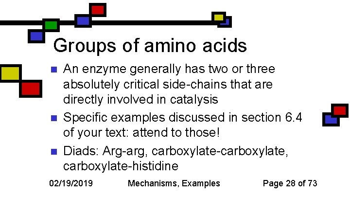 Groups of amino acids n n n An enzyme generally has two or three