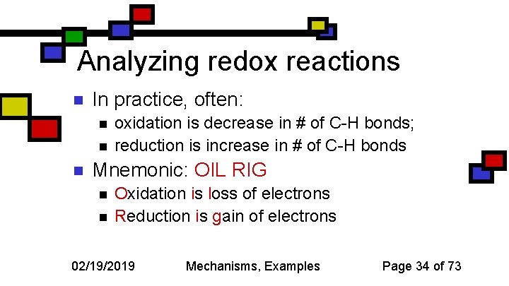 Analyzing redox reactions n In practice, often: n n n oxidation is decrease in